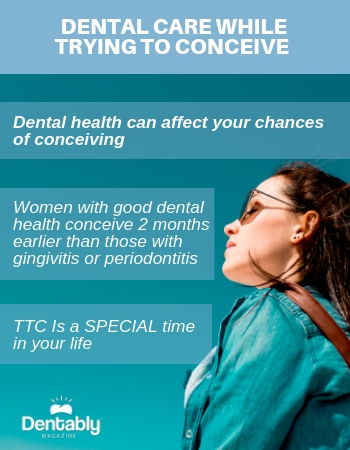 Dental Care While Trying to Conceive