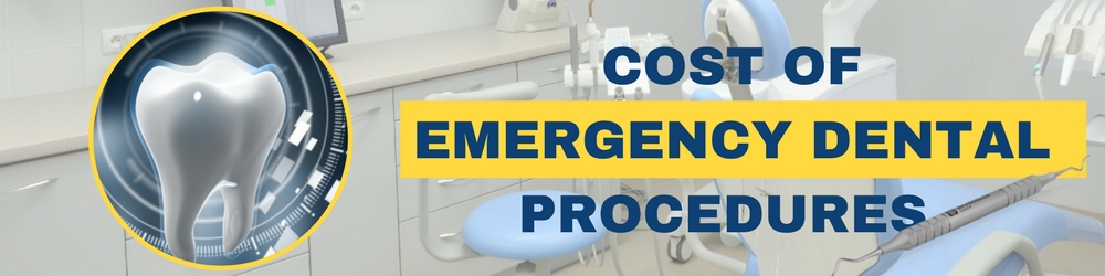 cost of specific emergency dental procedures header