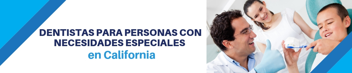 dentistas Para Personas Con Necesidades Especiales en California