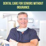 emergency dentists seniors no insurance