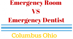 emergency room vs emergency dentist in columbus ohio