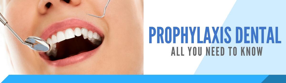 prophylaxis dental what it is and why its important header