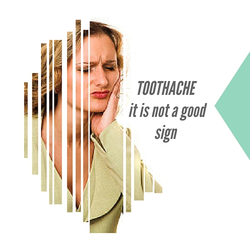 toothache is not a good sign